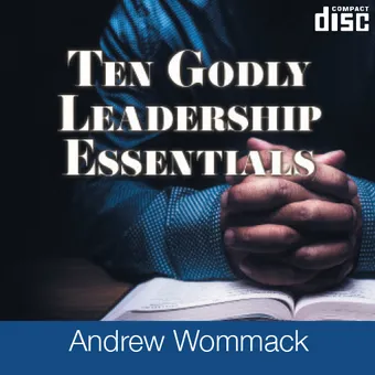 10 Godly Leadership Essentials